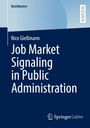 Nico Gießmann: Job Market Signaling in Public Administration, Buch