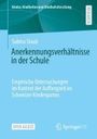 Sabina Staub: Anerkennungsverhältnisse in der Schule, Buch