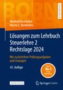 Manfred Bornhofen: Lösungen zum Lehrbuch Steuerlehre 2 Rechtslage 2024, Buch,Div.