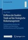 Anja Thaler: Einflüsse der Dunklen Triade auf das Strategische Risikomanagement, Buch