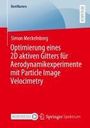 Simon Meckelnborg: Optimierung eines 2D aktiven Gitters für Aerodynamikexperimente mit Particle Image Velocimetry, Buch