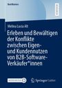 Melina Lucia Alt: Erleben und Bewältigen der Konflikte zwischen Eigen- und Kundennutzen von B2B-Software-Verkäufer*innen, Buch