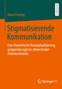 Anna Freytag: Stigmatisierende Kommunikation, Buch