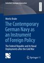 Moritz Brake: The Contemporary German Navy as an Instrument of Foreign Policy, Buch