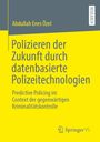 Abdullah Enes Özel: Polizieren der Zukunft durch datenbasierte Polizeitechnologien, Buch