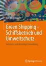 Uwe Jacobshagen: Green Shipping - Schiffsbetrieb und Umweltschutz, Buch