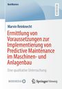 Marvin Reinknecht: Ermittlung von Voraussetzungen zur Implementierung von Predictive Maintenance im Maschinen- und Anlagenbau, Buch