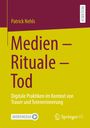 Patrick Nehls: Medien - Rituale - Tod, Buch