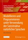 Matthes Elstermann: Modellieren und Programmieren unter Verwendung der Satzstruktur natürlicher Sprachen, Buch
