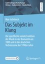 Max Ischebeck: Das Subjekt im Klang, Buch