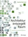 Manfred Berthold: Architektur entsiegelt Raum, Buch