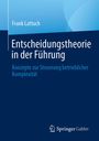 Frank Lattuch: Entscheidungstheorie in der Führung, Buch