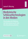 Janine N. Blessing: Medizinische Schlüsseltechnologien in den Medien, Buch