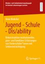 Anne Bödicker: Jugend - Schule - Dis/ability, Buch