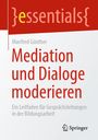 Manfred Günther: Mediation und Dialoge moderieren, Buch