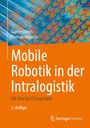 Günter Ullrich: Mobile Robotik in der Intralogistik, Buch