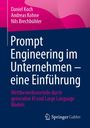 Daniel Koch: Prompt Engineering im Unternehmen - eine Einführung, Buch