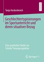 Tanja Hackenbroich: Geschlechtertypisierungen im Sportunterricht und deren situativer Bezug, Buch