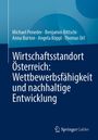 Michael Peneder: Wirtschaftsstandort Österreich: Wettbewerbsfähigkeit und nachhaltige Entwicklung, Buch