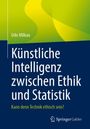Udo Milkau: Künstliche Intelligenz zwischen Ethik und Statistik, Buch