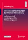 Robert Kreyßing: Verwaltungsentscheidungen durch Künstliche Intelligenz, Buch