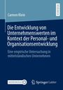 Carmen Klein: Die Entwicklung von Unternehmenswerten im Kontext der Personal- und Organisationsentwicklung, Buch