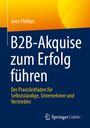 Sven Phillips: B2B-Akquise zum Erfolg führen, Buch