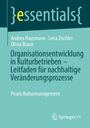 Andrea Hausmann: Organisationsentwicklung in Kulturbetrieben - Leitfaden für nachhaltige Veränderungsprozesse, Buch