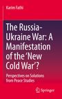 Karim Fathi: The Russia-Ukraine War: A Manifestation of the 'New Cold War'?, Buch