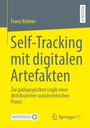Franz Krämer: Self-Tracking mit digitalen Artefakten, Buch