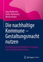 Anja Theßenvitz: Die nachhaltige Kommune - Gestaltungsmacht nutzen, Buch