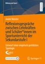 André Meister: Reflexionsgespräche zwischen Lehrkräften und Schüler*innen im Sportunterricht der Sekundarstufe I, Buch