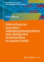 Dennis Miklosch: Untersuchung von innovativen Gebäudebegrünungssystemen unter ökologischen Gesichtspunkten im urbanen Umfeld, Buch