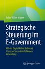 Julian Walter Maurer: Strategische Steuerung im E-Government, Buch