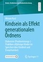 Miriam Kost: Kindsein als Effekt generationalen Ordnens, Buch