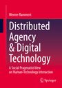 Werner Rammert: Distributed Agency & Digital Technology, Buch