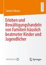 Sandra Falkson: Erleben und Bewältigungshandeln von Familien häuslich beatmeter Kinder und Jugendlicher, Buch
