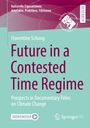 Florentine Schoog: Future in a Contested Time Regime, Buch