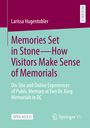 Larissa Hugentobler: Memories Set in Stone-How Visitors Make Sense of Memorials, Buch