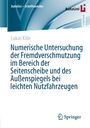 Lukas Kille: Numerische Untersuchung der Fremdverschmutzung im Bereich der Seitenscheibe und des Außenspiegels bei leichten Nutzfahrzeugen, Buch
