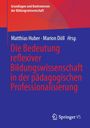 : Die Bedeutung reflexiver Bildungswissenschaft in der Professionalisierung von Lehrenden, Buch