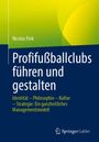 Nicolas Fink: Profifußballclubs führen und gestalten, Buch