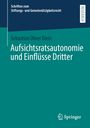Sebastian Oliver Dietz: Aufsichtsratsautonomie und Einflüsse Dritter, Buch