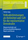 Stefan Jung: Volksabstimmungen als Heilmittel oder Gift für die repräsentative Demokratie, Buch