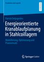 Patrick Oetjegerdes: Energieorientierte Kranablaufplanung in Stahlcoillagern, Buch