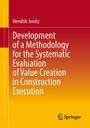 Hendrik Jonitz: Development of a Methodology for the Systematic Evaluation of Value Creation in Construction Execution, Buch