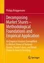 Philipp Brüggemann: Decomposing Market Shares - Methodological Foundations and Empirical Application, Buch