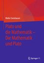 Walter Sennhauser: Plato und die Mathematik - Die Mathematik und Plato, Buch