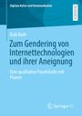 Raik Roth: Zum Gendering von Internettechnologien und ihrer Aneignung, Buch