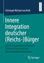 Christoph Michael von Reth: Innere Integration deutscher (Reichs-)Bürger, Buch